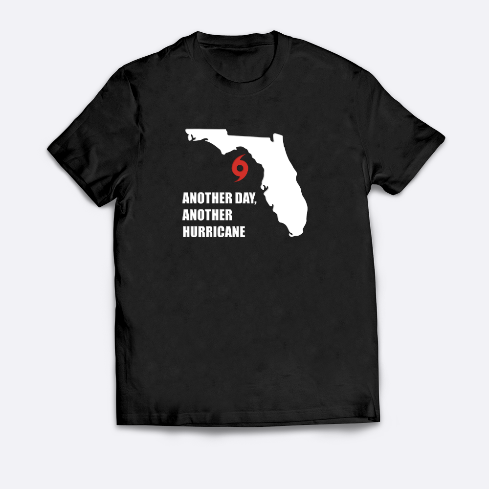 Another Day, Another Hurricane T-Shirt
